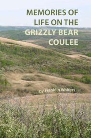 Memories of Life on The Grizzly Bear Coulee