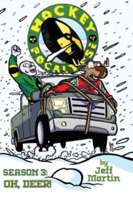 Hockeypocalypse Season 3: Oh, Deer by Jeff Martin