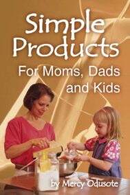 Simple Products For Moms, Dads, and Kids